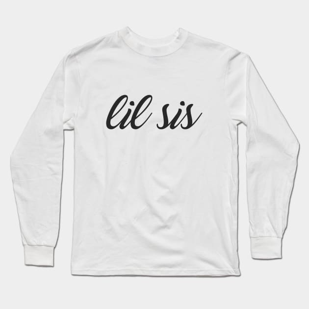 lil sis Long Sleeve T-Shirt by MandalaHaze